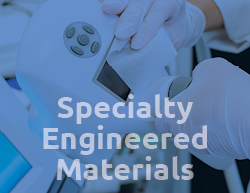 Specialty Engineered Materials